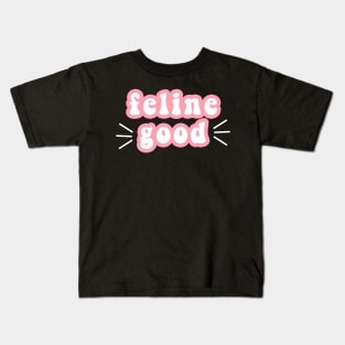 Feline Good Kids T-Shirt